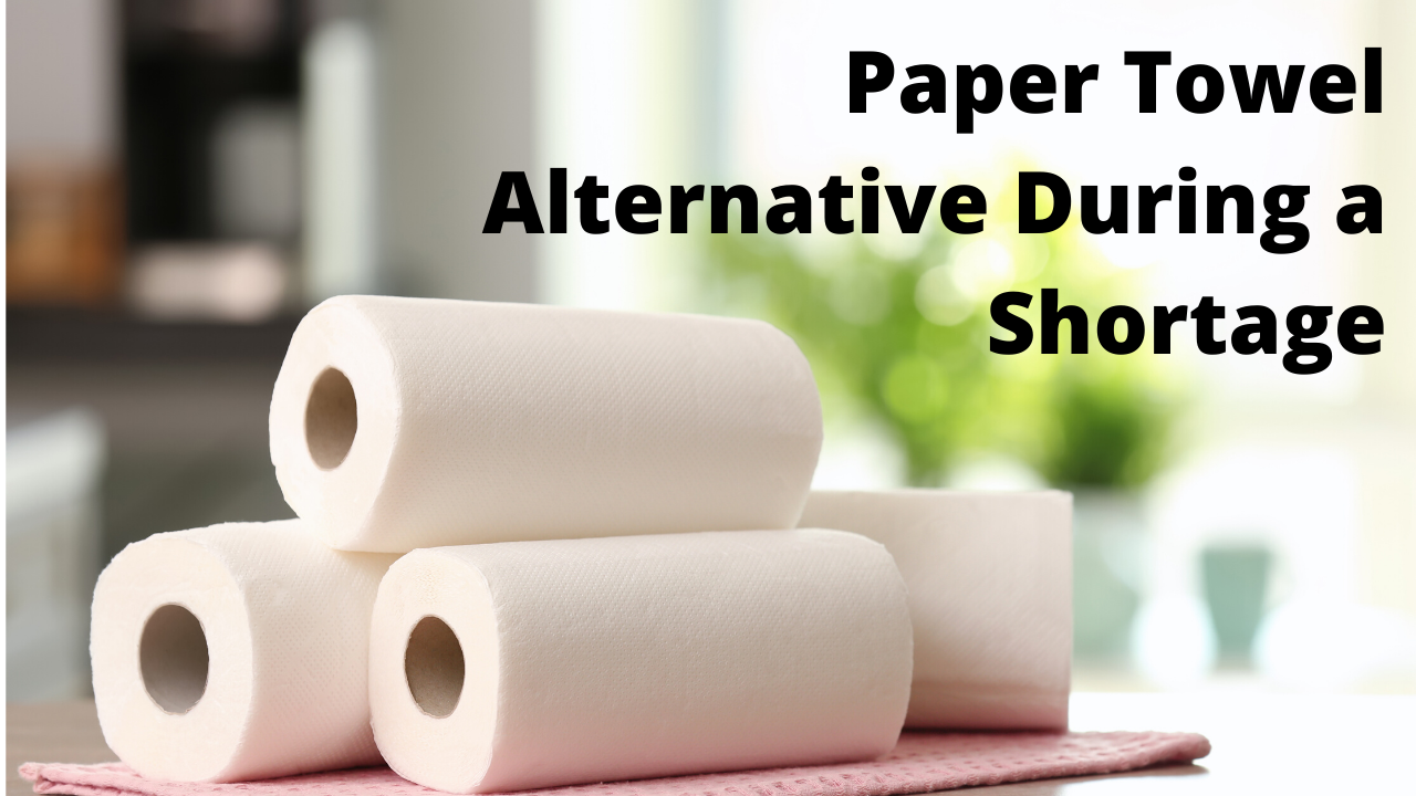 Paper Towel Alternatives During a Pandemic